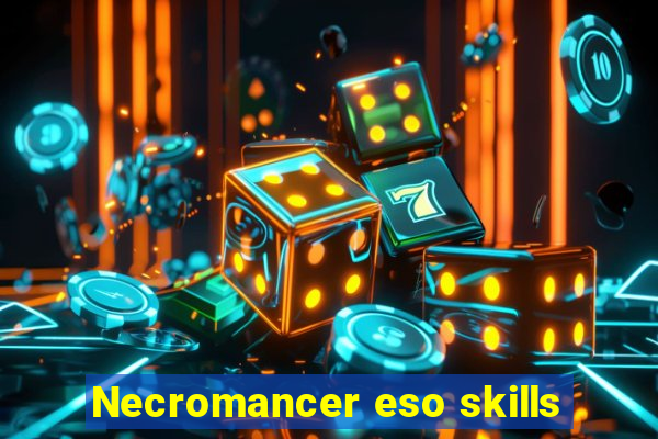 Necromancer eso skills